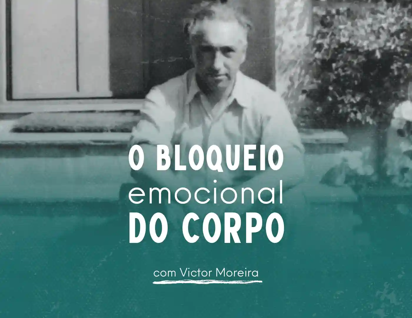 O Bloqueio emocional do corpo — retrato de Wilhelm Reich