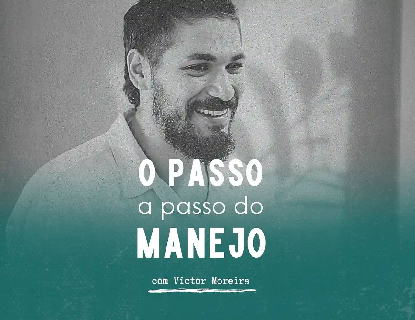 O passo a passo dos manejos — Victor Moreira